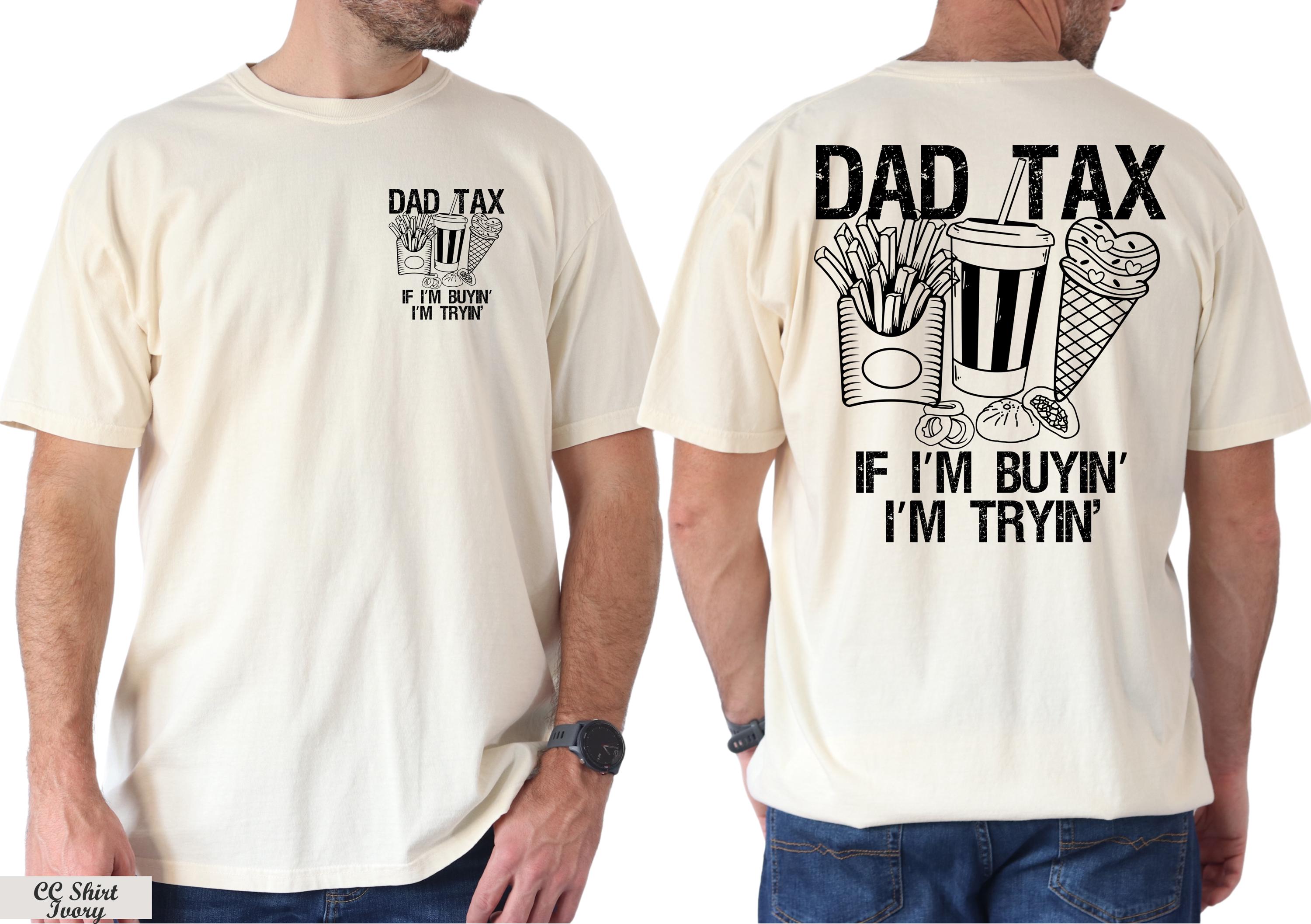 Funny Dad Tax Shirt, Fathers Day Shirt, Dad Tax T Shirt, Dad's Birthday Gift, New Dad Tee,Food Inspection Service Shirt,Daddy Gift from Kids