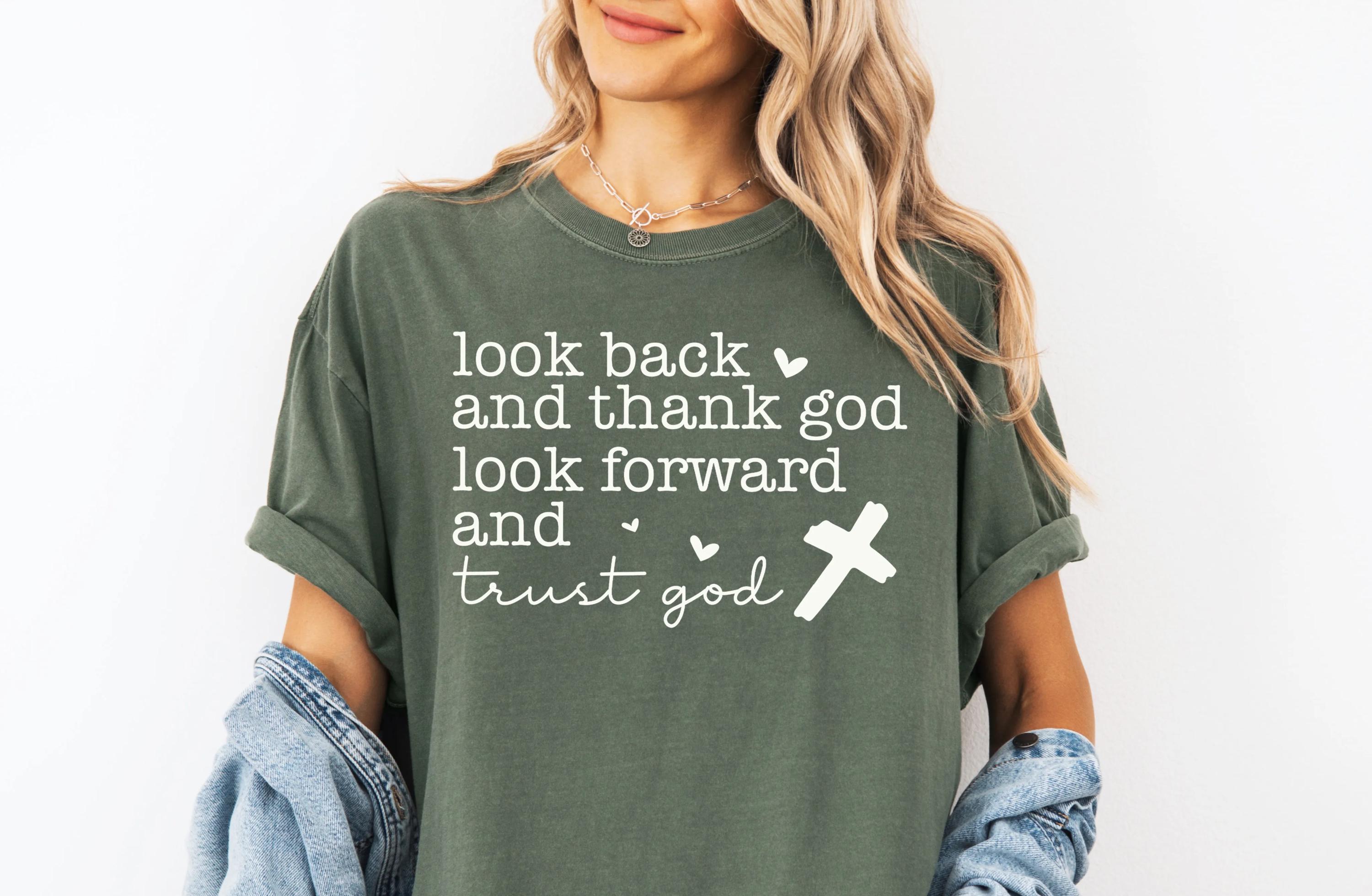 Look Back And Thank God Shirt, Look Forward and Trust God Shirt, Jesus Lover Gift, Thank God T-Shirt, Christian Women Gift, Cross T-Shirt