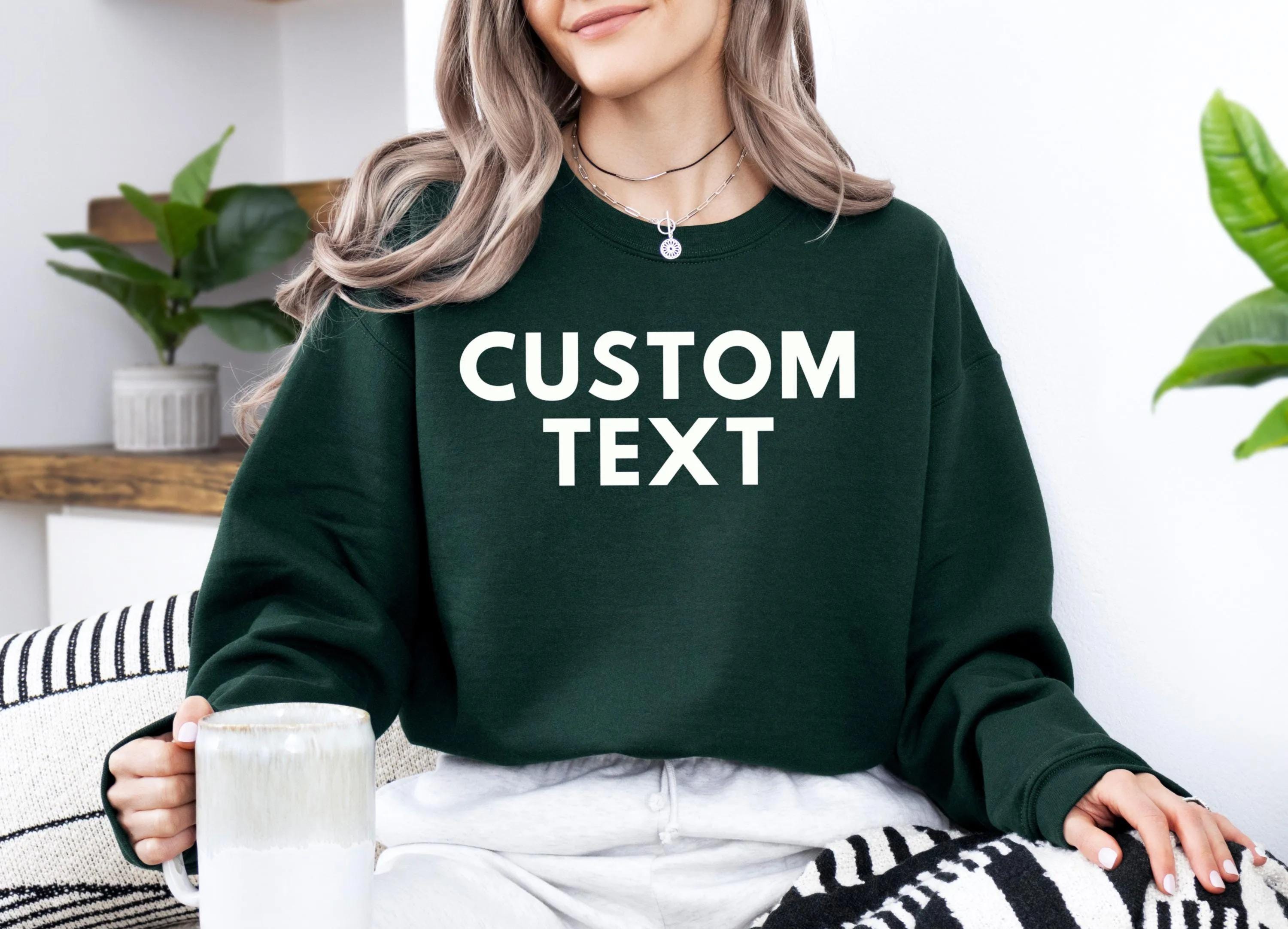Custom Text Sweatshirt, Personalized Text Sweat, Custom Matching Sweatshirt, Make Your Own Sweatshirt, Personalized Writing Saying Crewneck