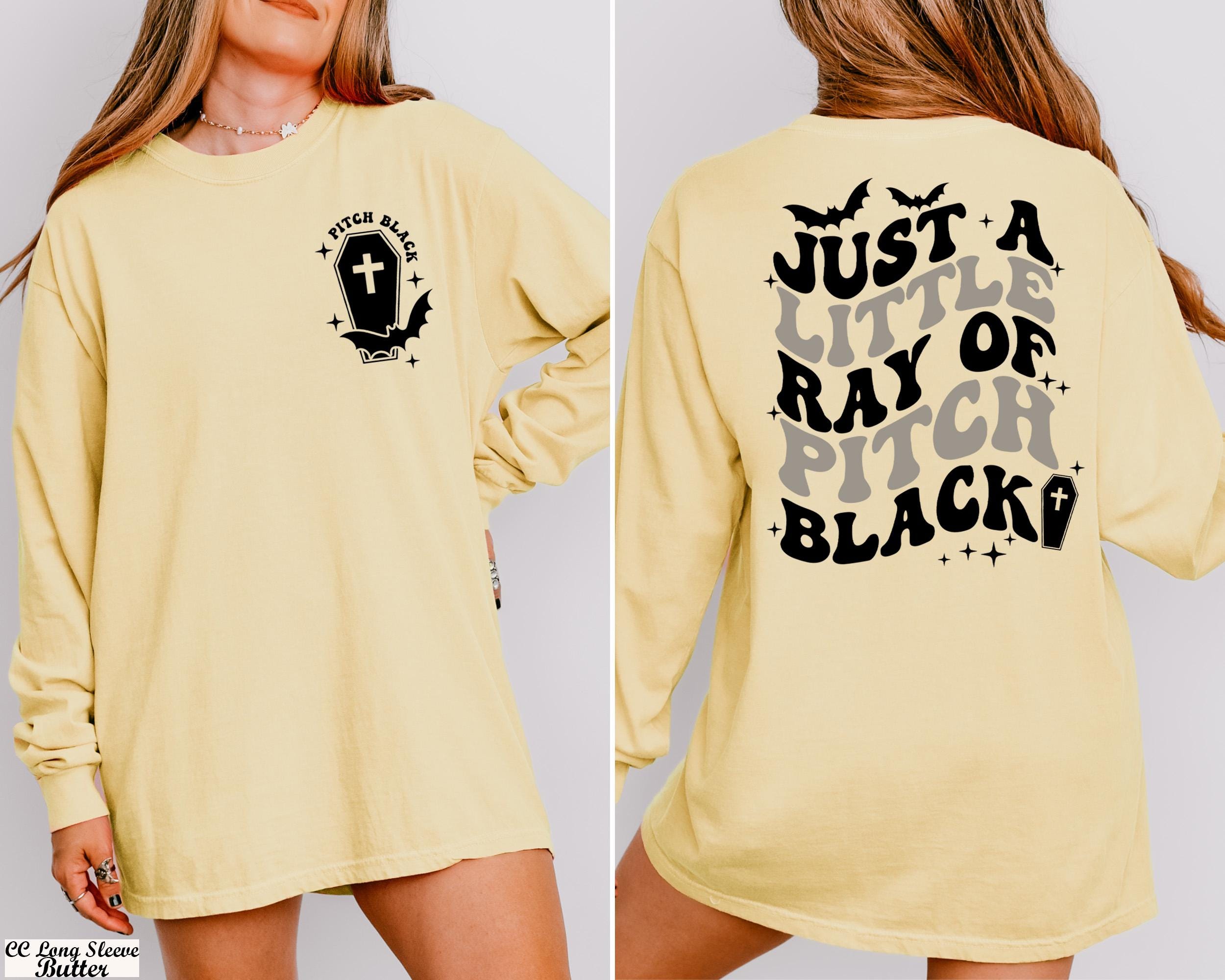Just A Little Ray Of Pitch Black Long Sleeve Shirt, Halloween Sweatshirt, Halloween Humor Sweater, Witchy Sweat, Spooky Season Shirt