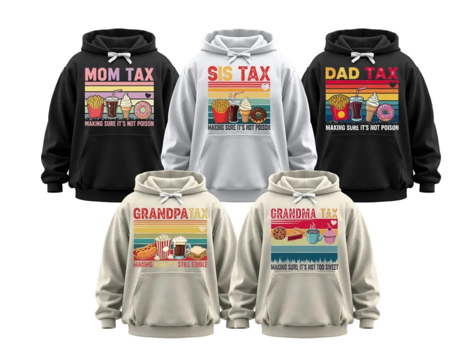 Funny Mom Tax Hoodie, Dad Tax Hoodie, Sister Tax Hoodie, Grandma Tax Hoodie, Grandpa Tax Hoodie, Funny Mom Hoodie,Funny Sister Hoodie Gift